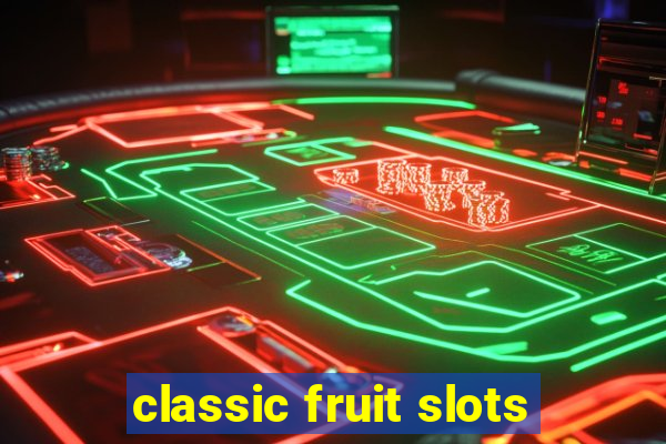 classic fruit slots